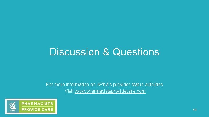 Discussion & Questions For more information on APh. A’s provider status activities Visit www.