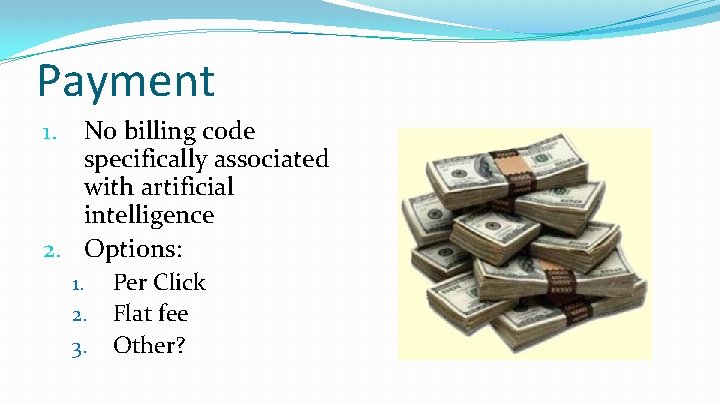 Payment No billing code specifically associated with artificial intelligence 2. Options: 1. 2. 3.