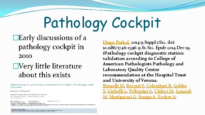 Pathology Cockpit �Early discussions of a pathology cockpit in 2010 �Very little literature about