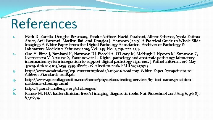 References 1. 2. 3. 4. 5. 6. Mark D. Zarella, Douglas Bowman; , Famke