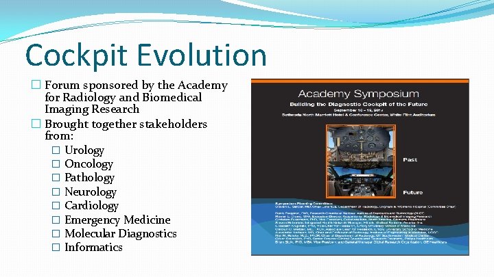 Cockpit Evolution � Forum sponsored by the Academy for Radiology and Biomedical Imaging Research