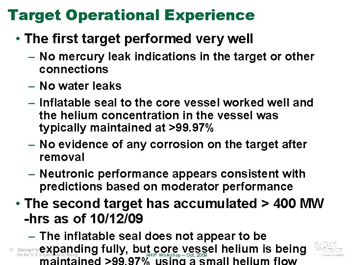Target Operational Experience • The first target performed very well – No mercury leak