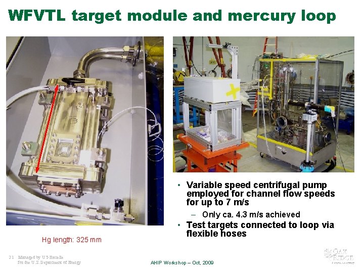 WFVTL target module and mercury loop • Variable speed centrifugal pump employed for channel