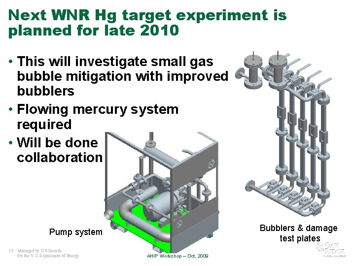 Next WNR Hg target experiment is planned for late 2010 • This will investigate