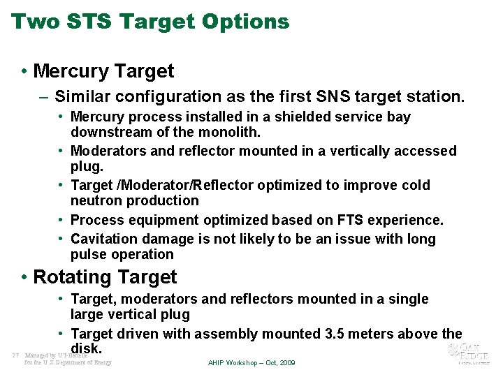 Two STS Target Options • Mercury Target – Similar configuration as the first SNS