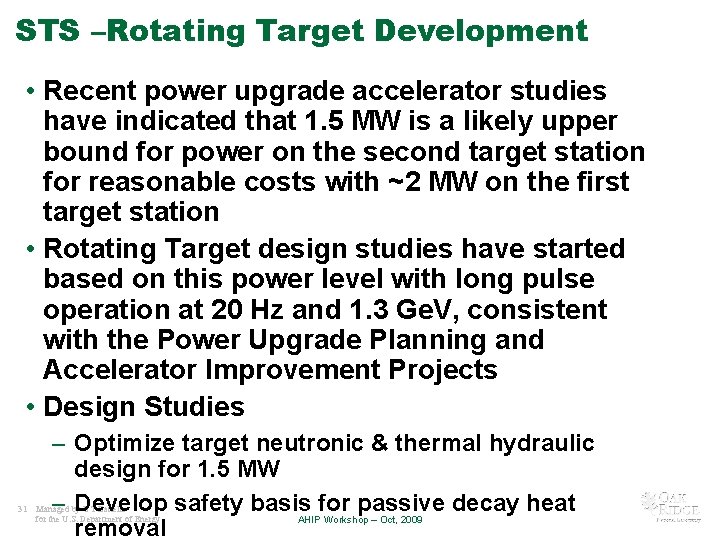 STS –Rotating Target Development • Recent power upgrade accelerator studies have indicated that 1.