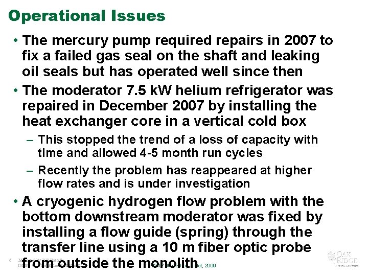 Operational Issues • The mercury pump required repairs in 2007 to fix a failed