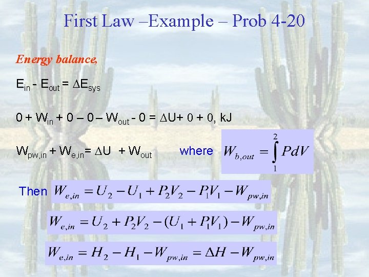 First Law –Example – Prob 4 -20 Energy balance, Ein - Eout = Esys