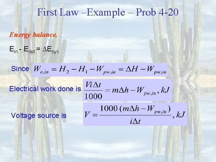 First Law –Example – Prob 4 -20 Energy balance, Ein - Eout = Esys