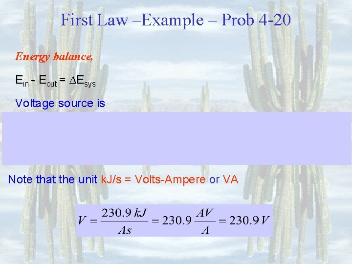 First Law –Example – Prob 4 -20 Energy balance, Ein - Eout = Esys