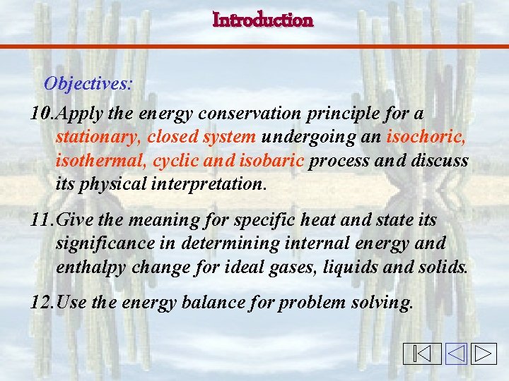 Introduction Objectives: 10. Apply the energy conservation principle for a stationary, closed system undergoing