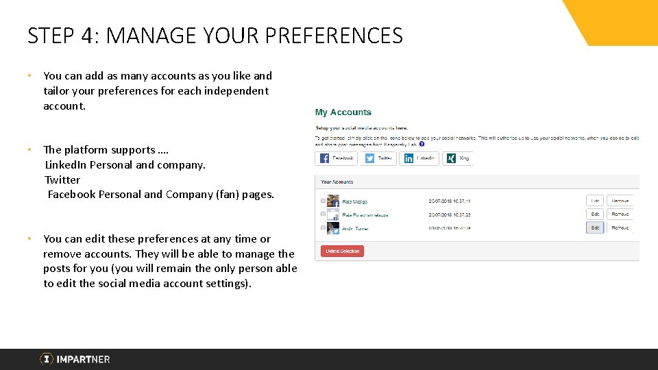 STEP 4: MANAGE YOUR PREFERENCES • You can add as many accounts as you