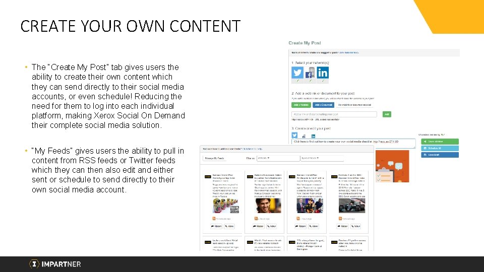 CREATE YOUR OWN CONTENT • The “Create My Post” tab gives users the ability