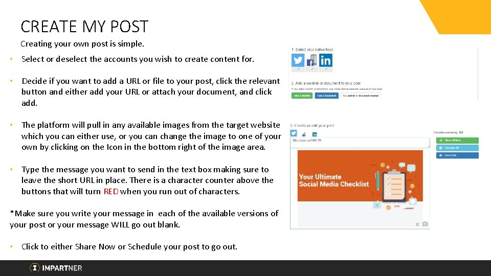 CREATE MY POST Creating your own post is simple. • Select or deselect the