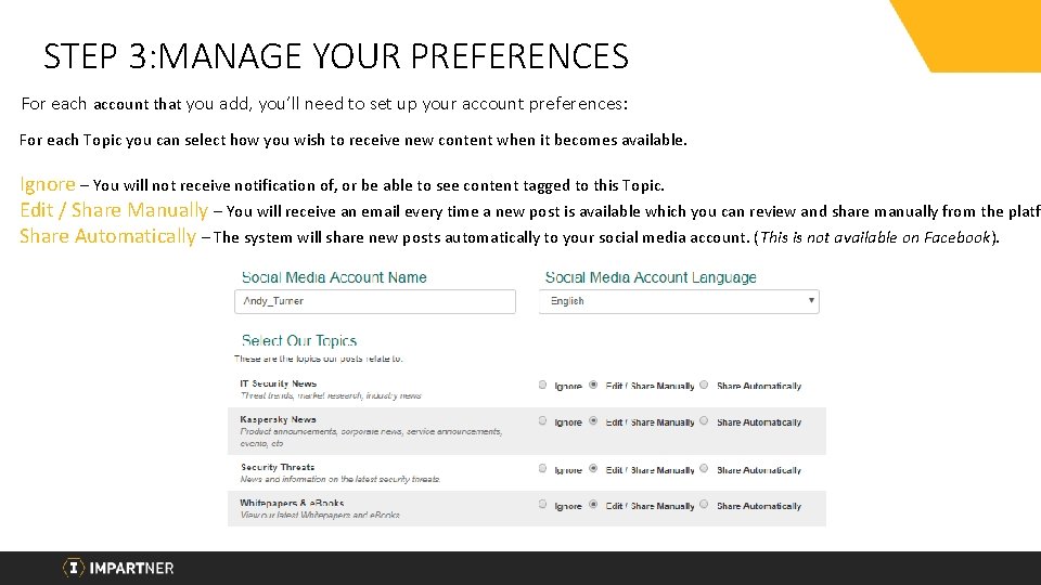 STEP 3: MANAGE YOUR PREFERENCES For each account that you add, you’ll need to
