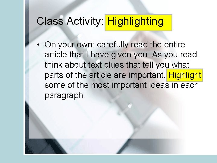 Class Activity: Highlighting • On your own: carefully read the entire article that I