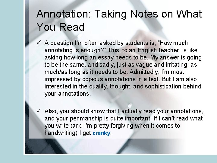 Annotation: Taking Notes on What You Read ü A question I’m often asked by
