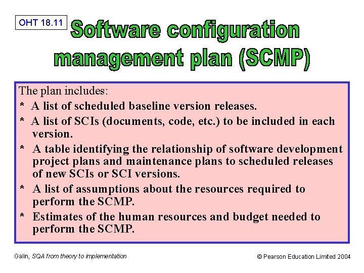OHT 18. 11 The plan includes: * A list of scheduled baseline version releases.