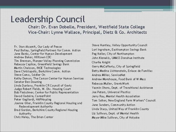 Leadership Council Chair: Dr. Evan Dobelle, President, Westfield State College Vice-Chair: Lynne Wallace, Principal,