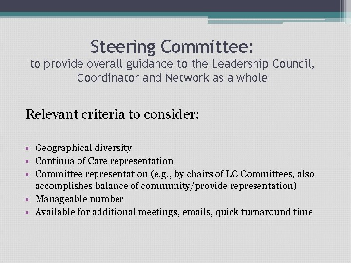Steering Committee: to provide overall guidance to the Leadership Council, Coordinator and Network as