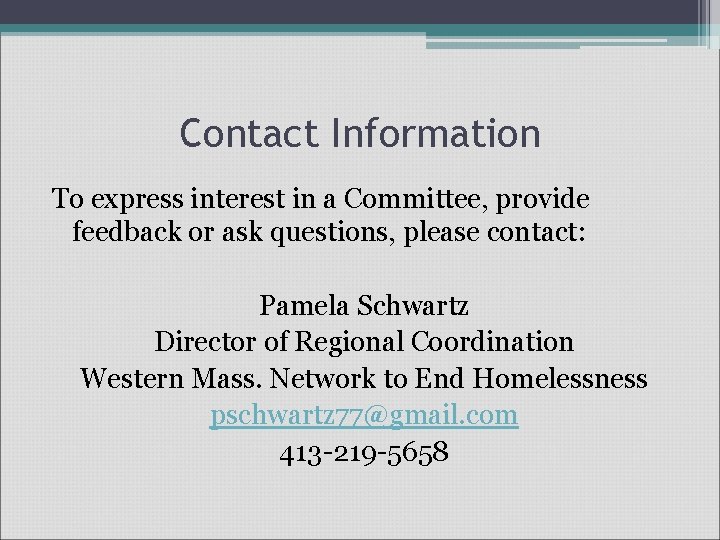 Contact Information To express interest in a Committee, provide feedback or ask questions, please