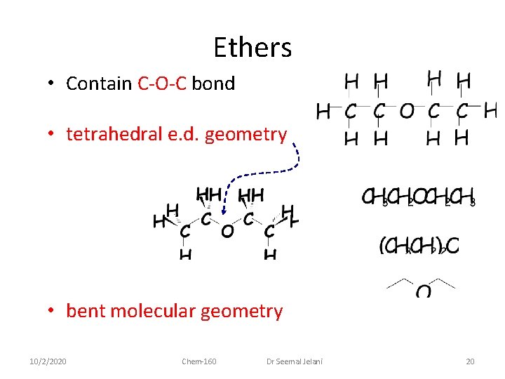Ethers • Contain C-O-C bond • tetrahedral e. d. geometry • bent molecular geometry