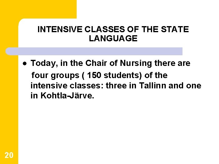 INTENSIVE CLASSES OF THE STATE LANGUAGE l 20 Today, in the Chair of Nursing INTENSIVE CLASSES OF THE STATE LANGUAGE l 20 Today, in the Chair of Nursing