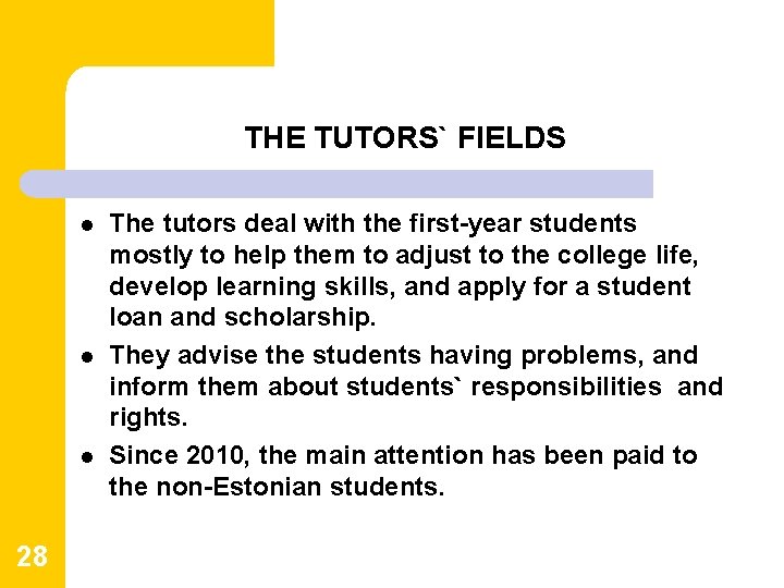 THE TUTORS` FIELDS l l l 28 The tutors deal with the first-year students THE TUTORS` FIELDS l l l 28 The tutors deal with the first-year students