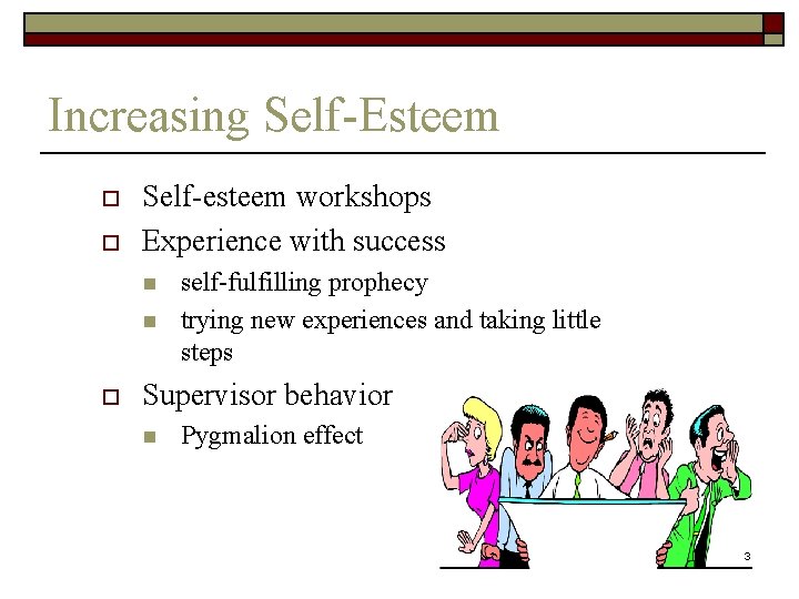 Increasing Self-Esteem o o Self-esteem workshops Experience with success n n o self-fulfilling prophecy
