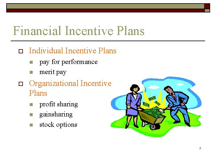 Financial Incentive Plans o Individual Incentive Plans n n o pay for performance merit