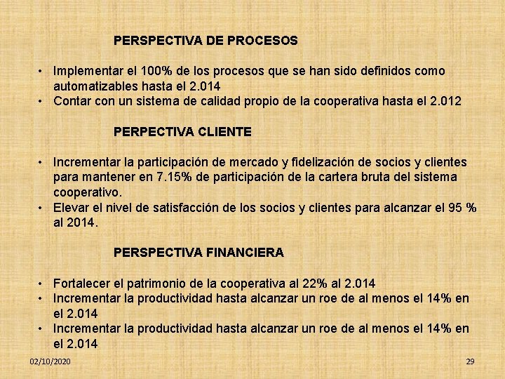 PERSPECTIVA DE PROCESOS • Implementar el 100% de los procesos que se han sido