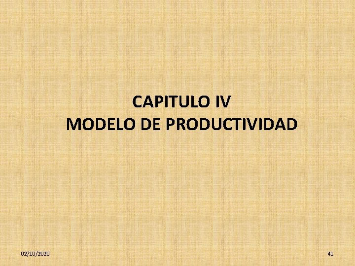 CAPITULO IV MODELO DE PRODUCTIVIDAD 02/10/2020 41 