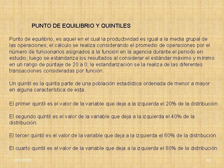 PUNTO DE EQUILIBRIO Y QUINTILES Punto de equilibrio, es aquel en el cual la