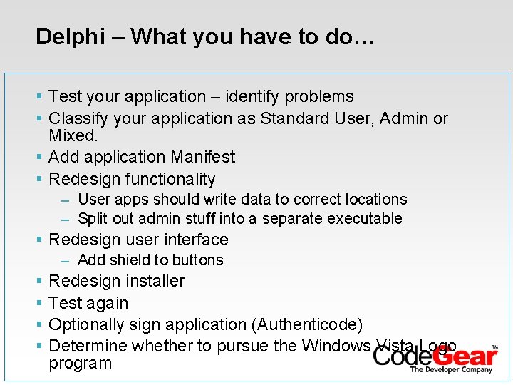 Delphi – What you have to do… § Test your application – identify problems