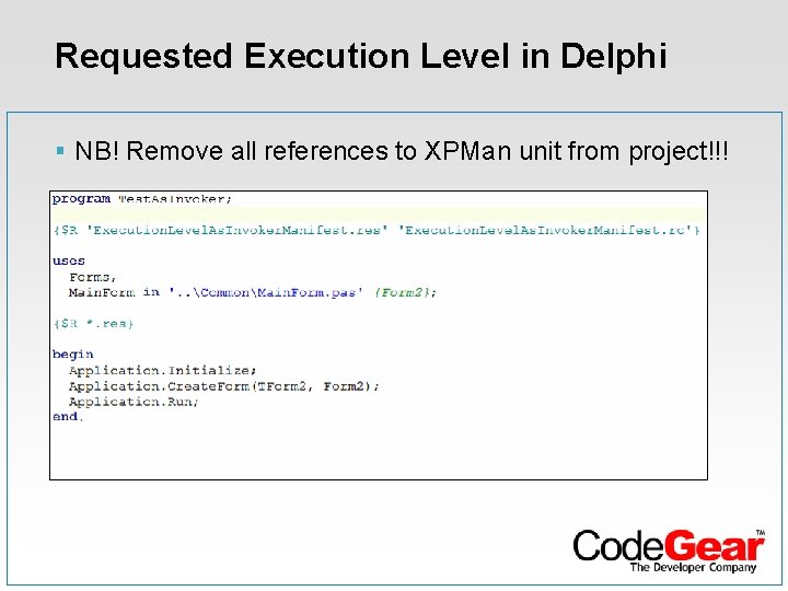 Requested Execution Level in Delphi § NB! Remove all references to XPMan unit from