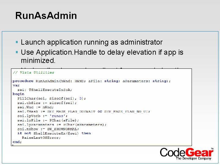 Run. As. Admin § Launch application running as administrator § Use Application. Handle to