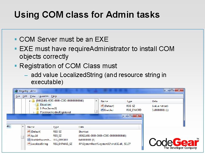 Using COM class for Admin tasks § COM Server must be an EXE §