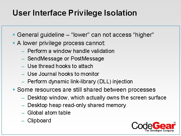 User Interface Privilege Isolation § General guideline – “lower” can not access “higher” §