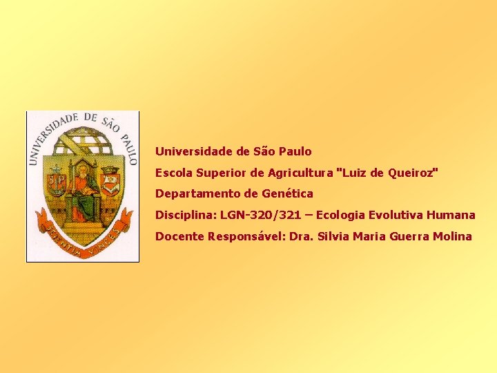 Universidade de São Paulo Escola Superior de Agricultura "Luiz de Queiroz" Departamento de Genética