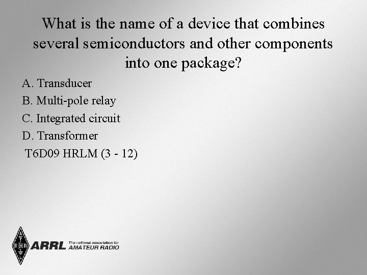 What is the name of a device that combines several semiconductors and other components