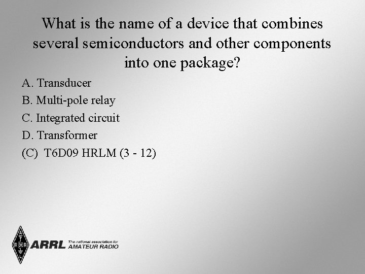 What is the name of a device that combines several semiconductors and other components