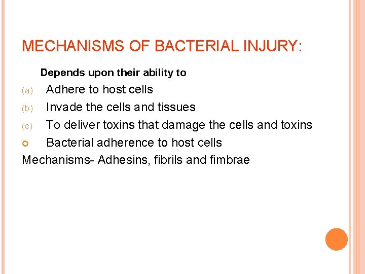 MECHANISMS OF BACTERIAL INJURY: Depends upon their ability to Adhere to host cells (b)