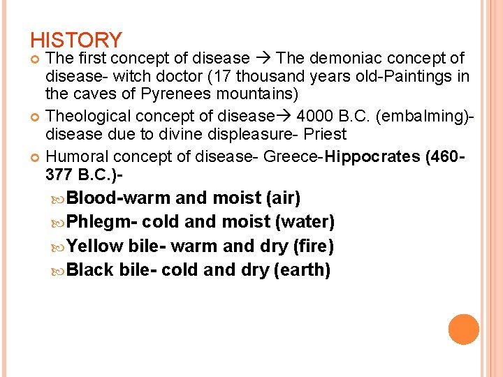 HISTORY The first concept of disease The demoniac concept of disease- witch doctor (17