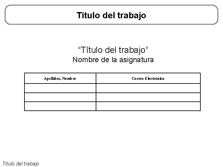 Título del trabajo “Título del trabajo” Nombre de la asignatura Apellidos, Nombre Título del