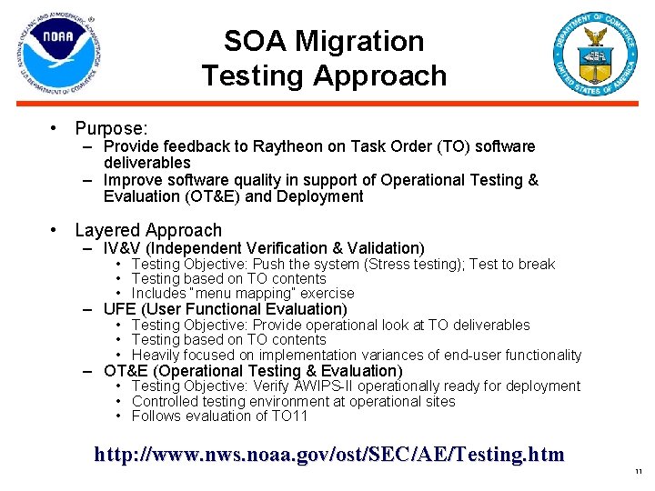 SOA Migration Testing Approach • Purpose: – Provide feedback to Raytheon on Task Order