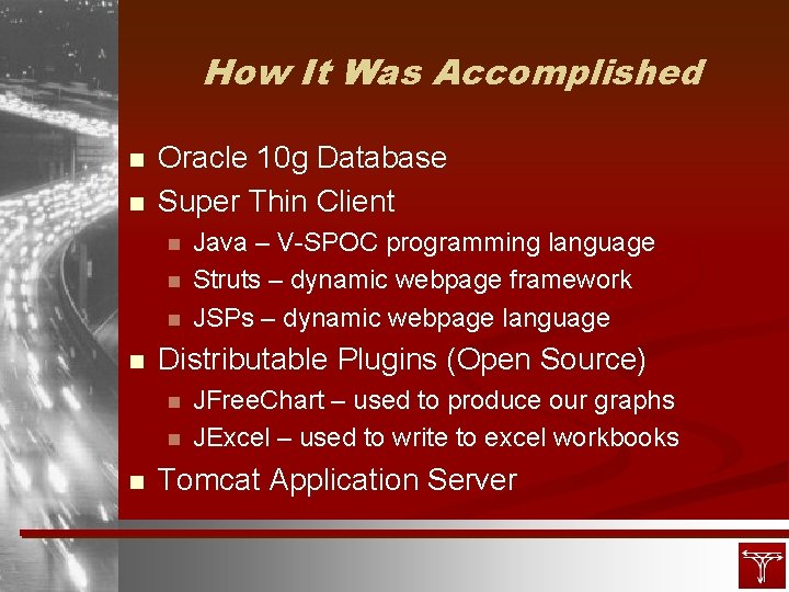How It Was Accomplished n n Oracle 10 g Database Super Thin Client n