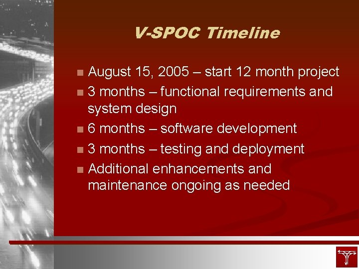 V-SPOC Timeline August 15, 2005 – start 12 month project n 3 months –