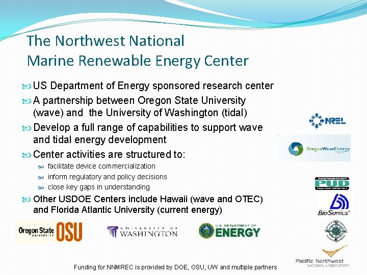 The Northwest National Marine Renewable Energy Center US Department of Energy sponsored research center