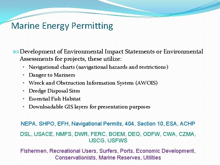 Marine Energy Permitting Development of Environmental Impact Statements or Environmental Assessments for projects, these