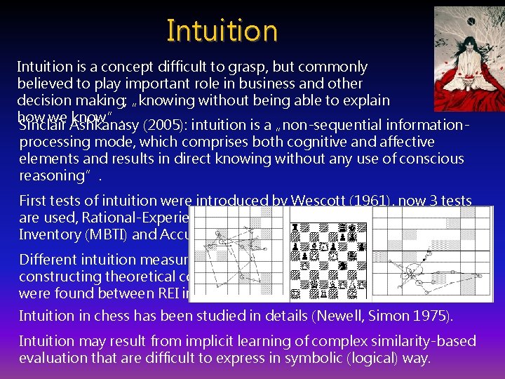 Intuition is a concept difficult to grasp, but commonly believed to play important role